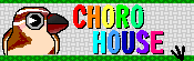 CHORO HOUSE
